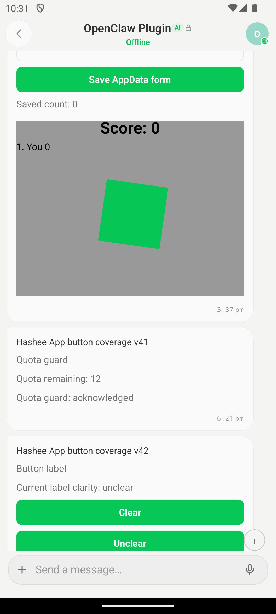 Hashee Mobile (Android 模拟器) 会话页展示 artifact 状态突变：顶部绿色 'Save AppData form' 按钮 + 'Saved count: 0' 状态行；中间 mini-game artifact（Score: 0, '1. You 0'，灰底带倾斜绿方块，时间戳 3:37pm）；下面 'Hashee App button coverage v41' 卡（Quota guard, Quota remaining: 12, Quota guard: acknowledged，6:21pm）；最下面 'Hashee App button coverage v42' 卡（Button label, Current label clarity: unclear，绿色 Clear / Unclear 按钮）。展示用户按按钮触发 artifact 状态变更的真实样子。