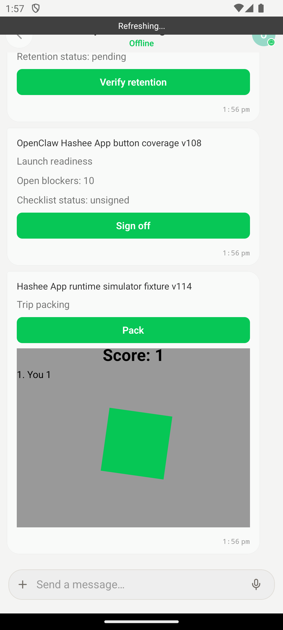 Hashee Mobile (Android 模拟器) OpenClaw Plugin 会话页(Refreshing 状态),自上而下叠放三张 artifact 卡:(1) 'Retention status: pending' + 绿色 'Verify retention' 按钮;(2) 'OpenClaw Hashee App button coverage v108' — Launch readiness / Open blockers 10 / Checklist status unsigned + 绿色 'Sign off' 按钮;(3) 'Hashee App runtime simulator fixture v114' — Trip packing 标签 + 绿色 Pack 按钮 + Score: 1 mini-game 灰底带倾斜绿方块。展示多个有状态 artifact 在同一聊天线程中并存。